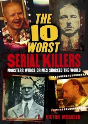 10 Worst Serial Killers
