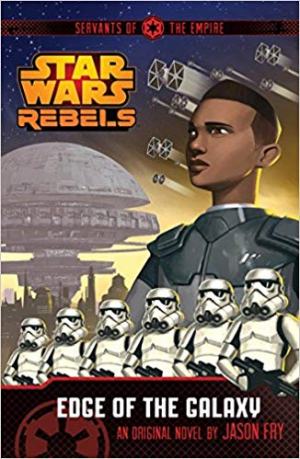 Star Wars Rebels: Servants of the Empire 2- Edge of the Galaxy