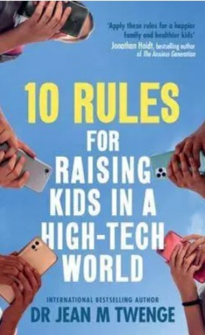 10 Rules for Raising Kids in a High-Tech