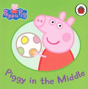 Peppa Pig: Piggy In The Middle