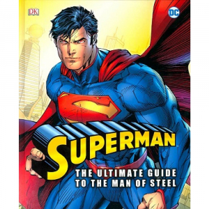 Marvel: Superman: The Ultimate Guide to the Man of Steel