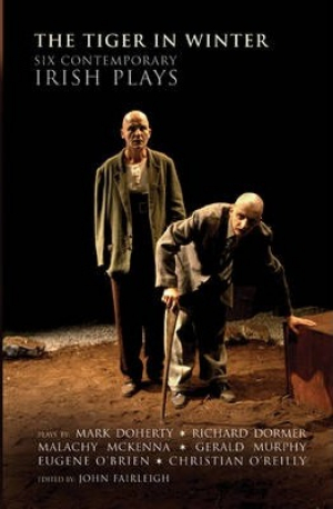 Tiger in Winter: Six Contemporary Irish Plays