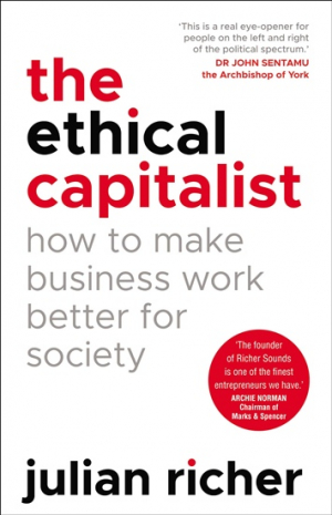 The Ethical Capitalist: How to Make Busi