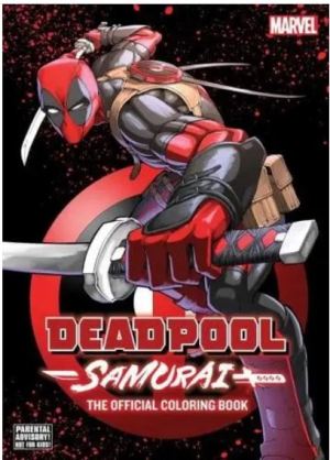 Deadpool: Samurai-The Official Coloring Book - Deadpool: Samurai—The Official Coloring Book