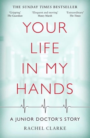 Your Life in My Hands- A Junior Doctor's Story