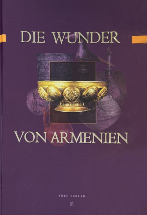 Հայաստանի հրաշալիքները․ Die Wounder Von Armenien