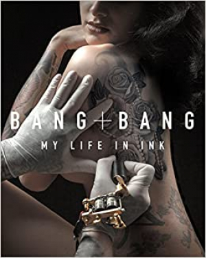 Bang Bang: My Life In Ink