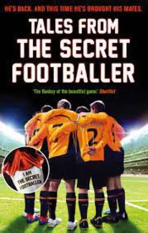 Tales from the Secret Footballer