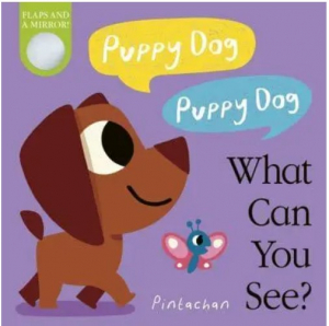 Puppy Dog! Puppy Dog! What Can You