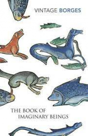 The Book Of Imaginary Beings