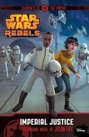 Star Wars Rebels: Servants of the Empire 1- Imperial Justice