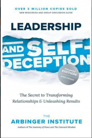 Leadership and Self-Deception, Fourth Edition