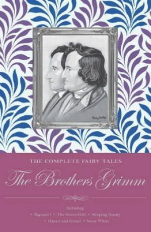 The Complete Illustrated Fairy Tales of The Brothers Grimm