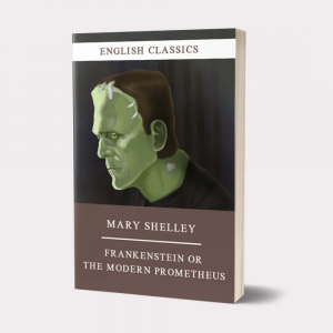 Frankenstein or the Modern Prometheus