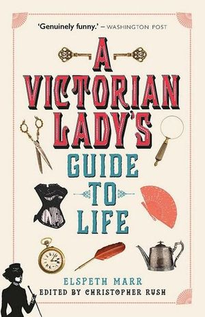 Victorian Lady's Guide To Life