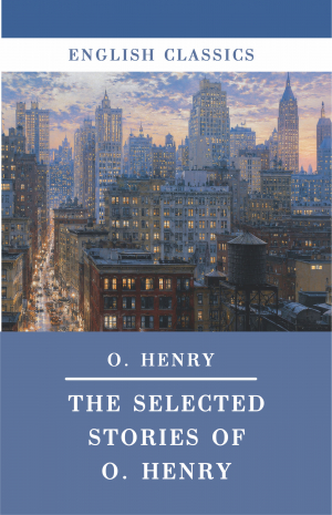 English classics. The Selected Stories of O.Henry