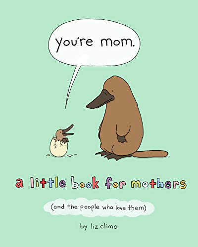 You’Re Mum: A Little Book For Mothers (And The People Who Love Them)