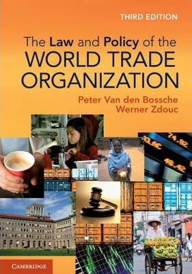 The Law and Policy of the World Trade Organization 3rd Edición