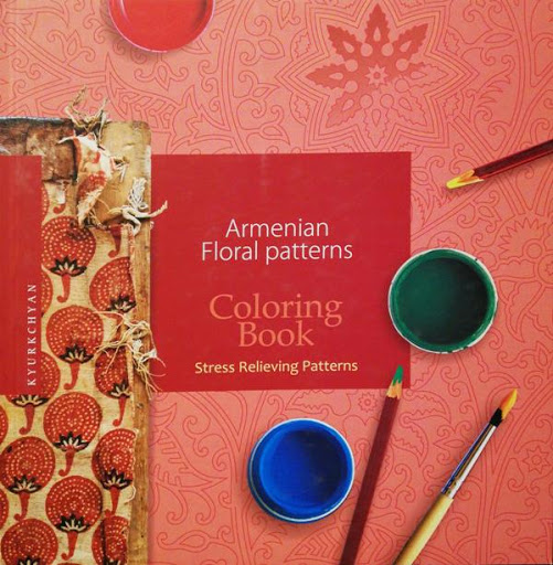 Coloring Book: Armenian Floral Patterns - Stress Relieving Patterns