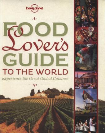 Food Lover's Guide to the World